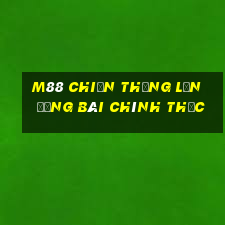 M88 Chiến thắng lớn đăng bài chính thức