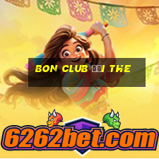 bon club đổi the