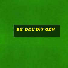 de dau dit gan