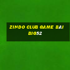 Zindo Club Game Bài Big52