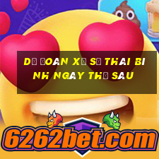 Dự Đoán xổ số thái bình ngày thứ sáu