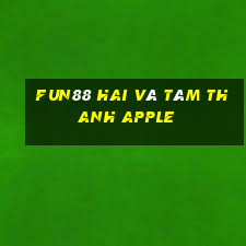 Fun88 hai và tám thanh Apple