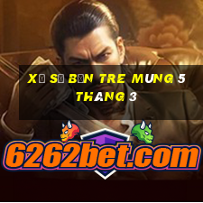 xổ số bến tre mùng 5 tháng 3