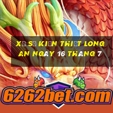 xổ số kiến thiết long an ngày 16 tháng 7