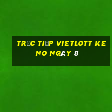 Trực tiếp vietlott KENO ngày 8