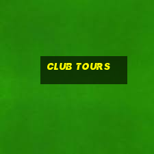 club tours