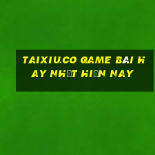 Taixiu.Co Game Bài Hay Nhất Hiện Nay