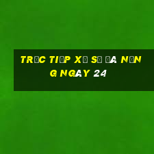 Trực tiếp Xổ Số đà nẵng ngày 24