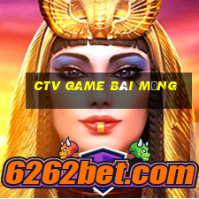 ctv game bài mạng