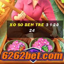 xo so ben tre 3 1 2024