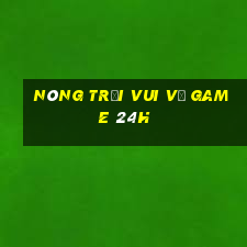 nông trại vui vẻ game 24h