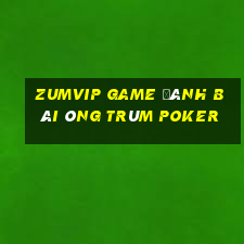 Zumvip Game Đánh Bài Ông Trùm Poker