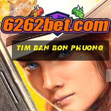 tim ban bon phuong