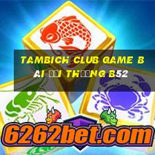 Tambich Club Game Bài Đổi Thưởng B52