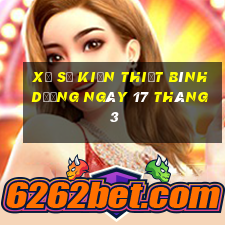 xổ số kiến thiết bình dương ngày 17 tháng 3