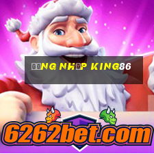 Đăng Nhập King86