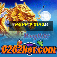 Đăng Nhập King86