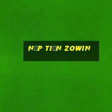 Nạp Tiền Zowin