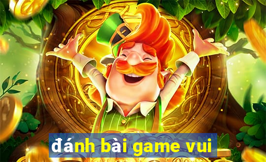 danh bai game vui