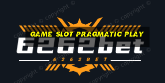 game slot pragmatic play