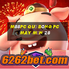 M88pc Quả bóng pc may mắn 28