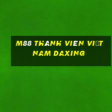 M88 Thành viên Việt nam Daxing