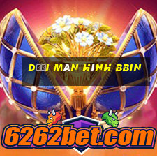 Dưới màn hình bbin