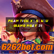 Phân tích Xổ Số hậu giang ngày 31