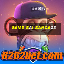 Game Bài Banca28