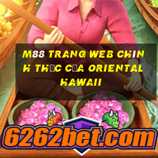 M88 Trang web chính thức của Oriental Hawaii