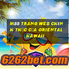 M88 Trang web chính thức của Oriental Hawaii