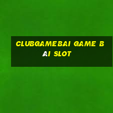 Clubgamebai Game Bài Slot