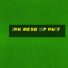 ảnh messi đẹp nhất