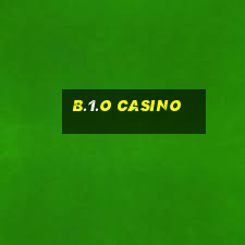 b.1.o casino