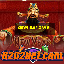 gem bai zing