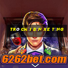 trò chơi bắn xe tăng