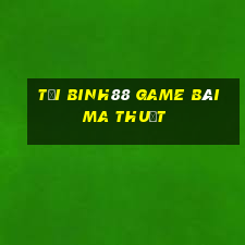 Tải Binh88 Game Bài Ma Thuật