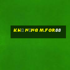 Khả năng m.for88