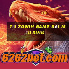 Tải Zowin Game Bài Mậu Binh