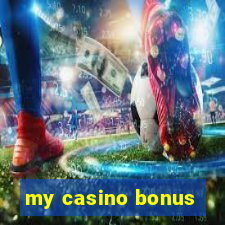 my casino bonus