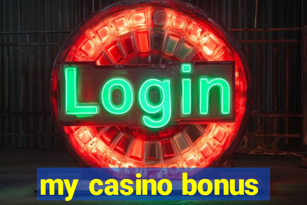 my casino bonus