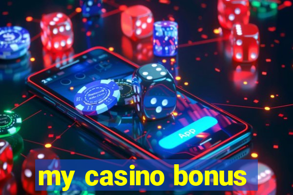 my casino bonus