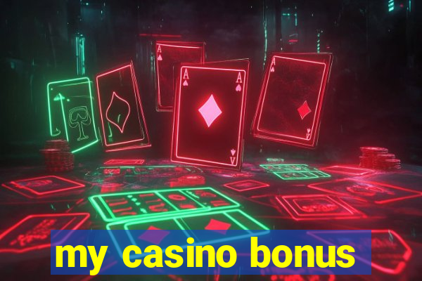 my casino bonus