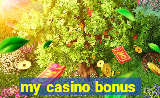 my casino bonus