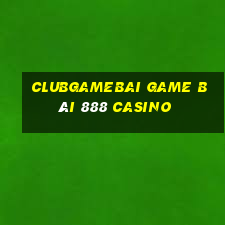 Clubgamebai Game Bài 888 Casino