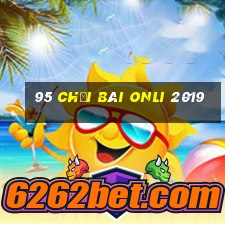 95 Chơi bài onli 2019