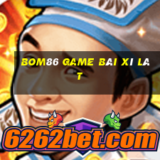 Bom86 Game Bài Xì Lát