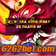 xổ số trà vinh ngày 28 tháng 04