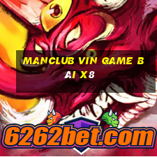 Manclub Vin Game Bài X8