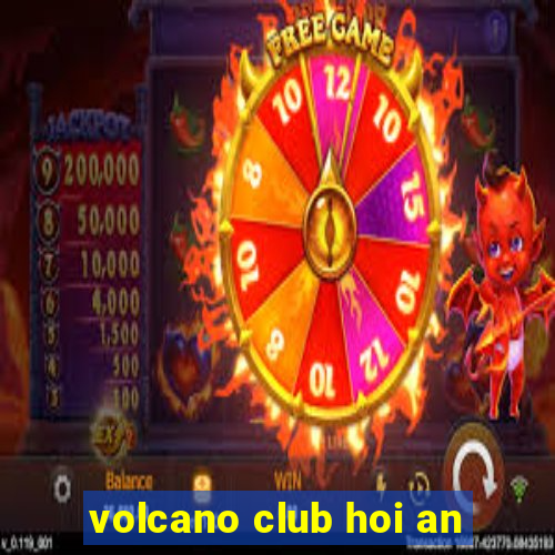 volcano club hoi an